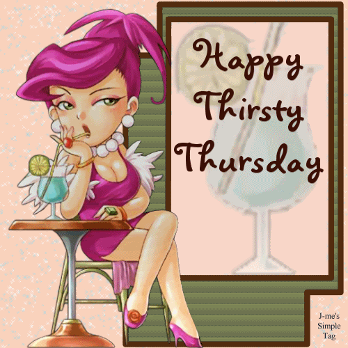 Happy Thirsty Thursday Pictures, Images and Photos