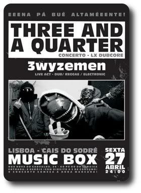 Three and a Quarter+3wyzemen, MusicBox, Porto,27abr, 24h
