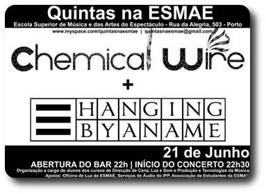 Chemical Wire+Hanging By a Name,ESMAE, Porto, 21Jun, 22h30