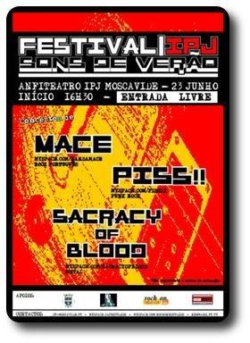 MACE+Piss!!+Sacracy of Blood,IPJ, Moscavide,23Jun,16h30
