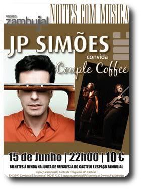 JP Simões+Couple Coffee, Esp.Zambujal, Sesimbra, 15Jun, 22h