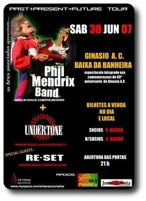 Phil Mendrix+Undertone, Ginásio AC, Baixa da Banheira,30Jun, 21h