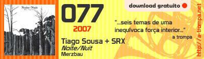 077 - Tiago Sousa + SRX - Noite/Nuit