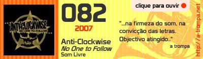 082 - Anti-Clockwise - No One To Follow