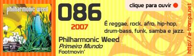 086 - Philharmonic Weed - Primeiro Mundo