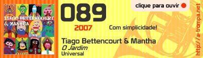 089 - Tiago Bettencourt & Mantha - O Jardim