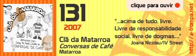 131 - Clã da Matarroa - Conversas de Café