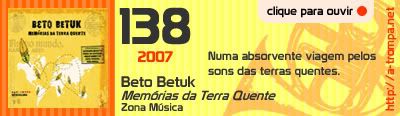 138 - Beto Betuk - Memórias da Terra Quente