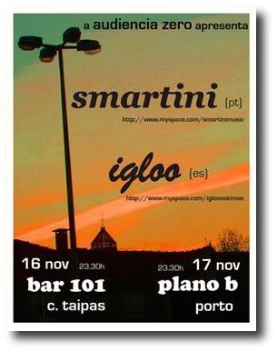 cartaz de smartini e Igloo para 16 e 17 Nov