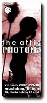 The Attic & Photonz, Music Box, Lx, 29Mai, 22h30
