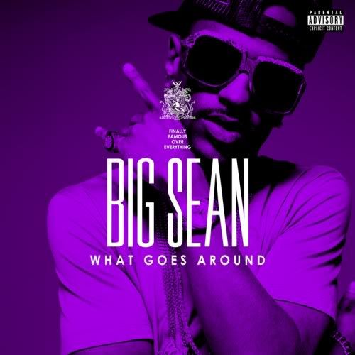big sean what goes around single cover. BIG SEAN : WHAT GOES AROUND