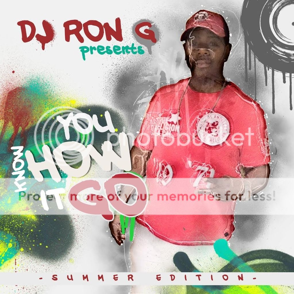 DJ RON G PRESENTS - YOU KNOW HOW IT GO